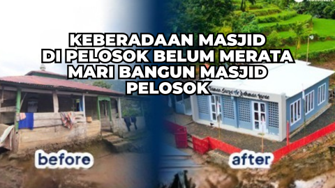 Bangun Masjid Pelosok, Dirikan Rumah di Surga