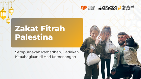 Tunaikan Zakat Terbaikmu, Dukung Perjuangan Palestina!